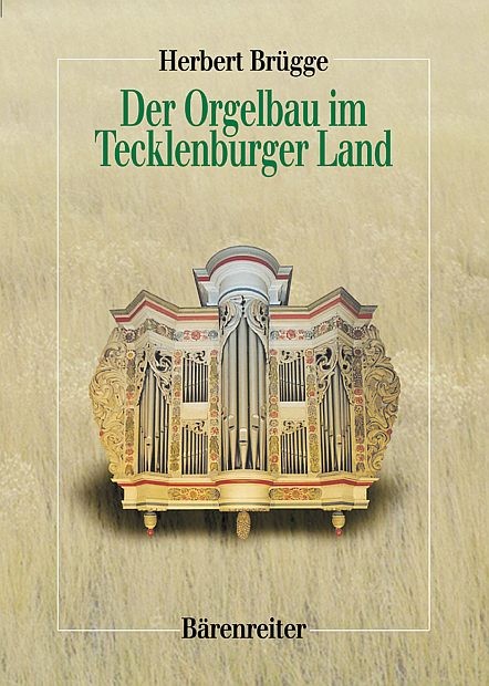 Brügge, Herbert: Der Orgelbau im Tecklenburger Land