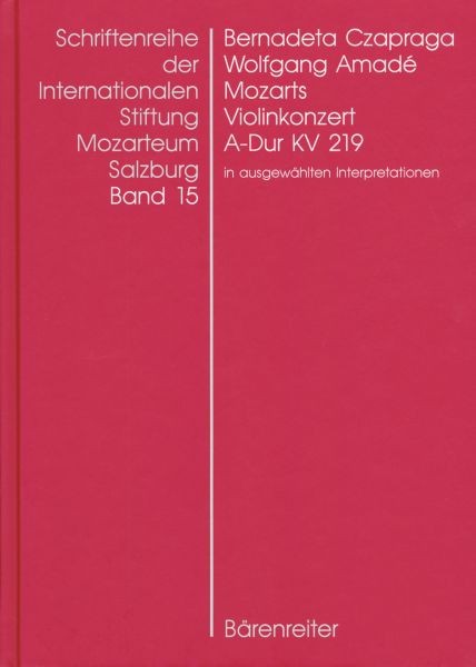 Czapraga Bernadeta: Wolfgang Amade Mozarts Violinkonzert A-Dur KV 219