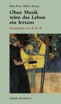 Müller, Hans-Peter (Hg.): Ohne Musik wäre das Leben ein Irrtum