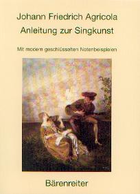 Agricola, Johann Friedrich: Anleitung zur Singkunst