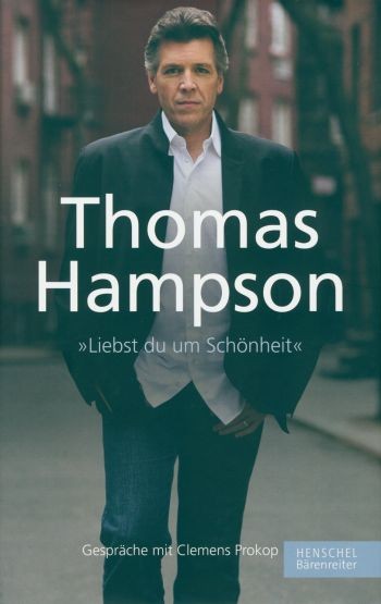 Hampson, Thomas / Prokop, Clemens: Thomas Hampson. "Liebst du um Schönheit