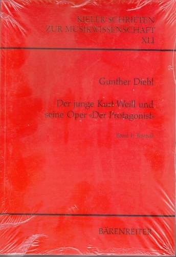 Diehl, Gunther: Der junge Kurt Weill und seine Oper DER PROTAGONIST