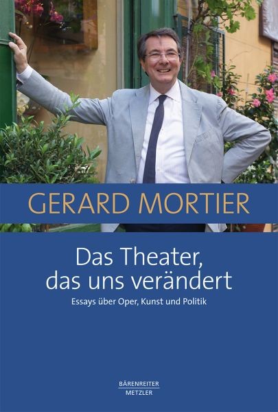 Mortier Gerard: Das Theater das uns verändert