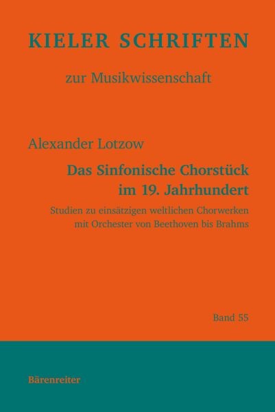 Lotzow, Alexander: Das Sinfonische Chorstück im 19. Jahrhundert
