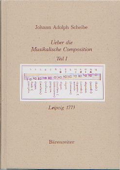 Scheibe, Johann Adolph (1708-1776): Ueber die Musikalische Composition. Tl.1