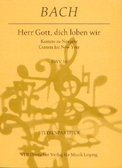 Bach, Johann Sebastian (1685-1750): Herr Gott, dich loben wir