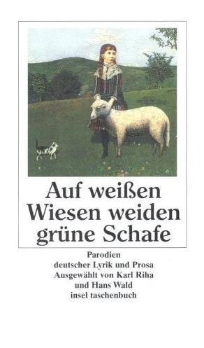 Riha, Karl (Hrsg.): Auf weißen Wiesen weiden grüne Schafe