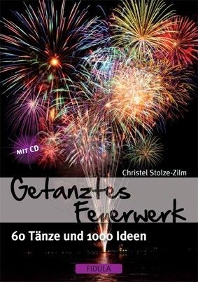 Stolze-Zilm, Christel: Getanztes Feuerwerk