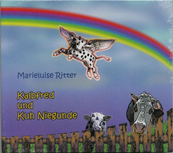 Ritter, Marieluise: Kalbfred und Kuh Niegunde