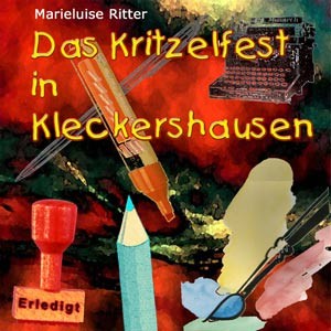 Ritter, Marieluise: Das Kritzelfest in Kleckershausen