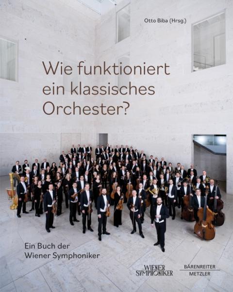 Biba, Otto: Wie funktioniert ein klassisches Orchester?