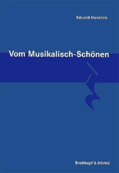 Hanslick, Eduard: Vom musikalisch Schönen