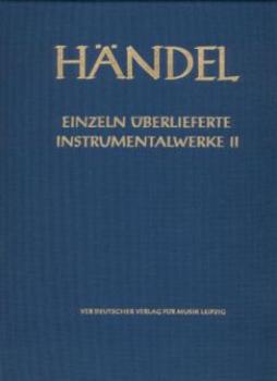 Händel, Georg Friedrich (1685-1759): Einzeln überlieferte Instrumentalwerke II