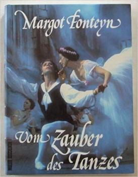 Fonteyn, Margot: Vom Zauber des Tanzes