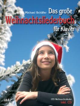 Schäfer, Michael: Das große Weihnachtsliederbuch