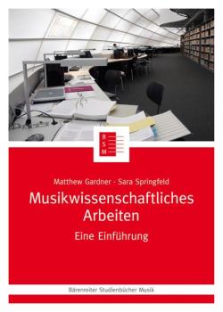 Gardner, Matthew: Musikwissenschaftliches Arbeiten