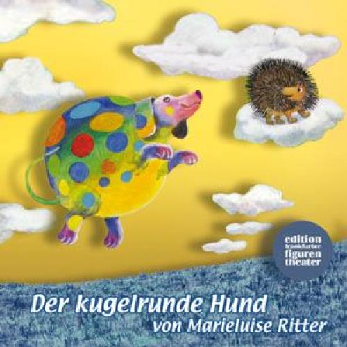Ritter, Marieluise: Der kugelrunde Hund