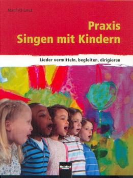 Ernst, Manfred: Praxis Singen mit Kindern