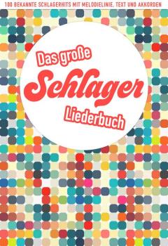 Das grosse Schlager Liederbuch