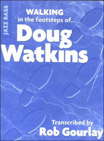 Walking In The Footsteps Of Doug Watkins