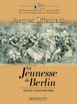 Offenbach, Jacques: La Jeunesse de Berlin