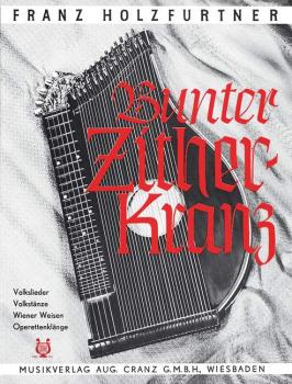 Holzfurtner Franz: Bunter Zitherkranz