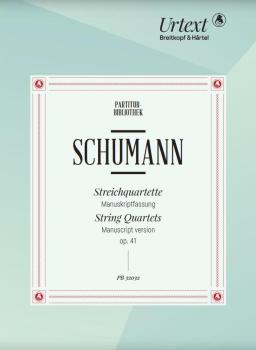 Schumann, Robert: Streichquartette op. 41
