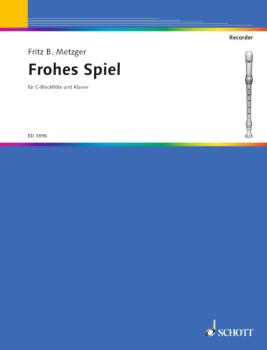 Metzger, Fritz B.: Frohes Spiel