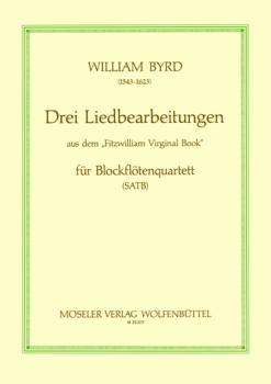 Byrd, William: Drei Liedbearbeitungen