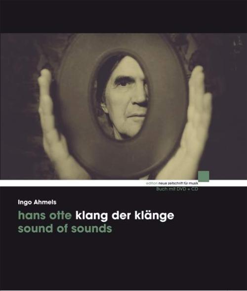 Ahmels Ingo: Hans Otte Klang der Klänge
