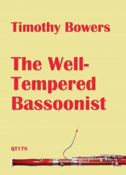 Bowers, Timothy: The Well-Tempered Bassoonist