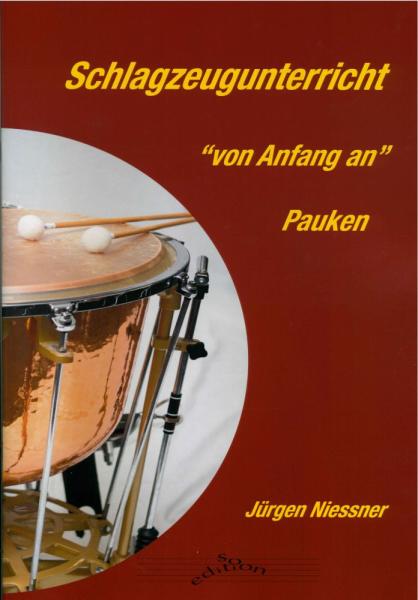 Nießner, Jürgen: Schlagzeugunterricht - Von Anfang An. Pauken