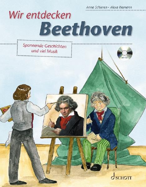 Schieren, Anna: Wir entdecken Beethoven