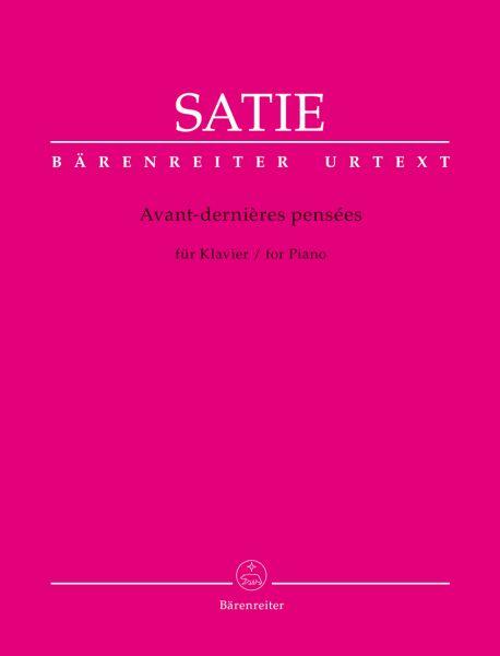 Satie Erik: Avant dernieres Pensees