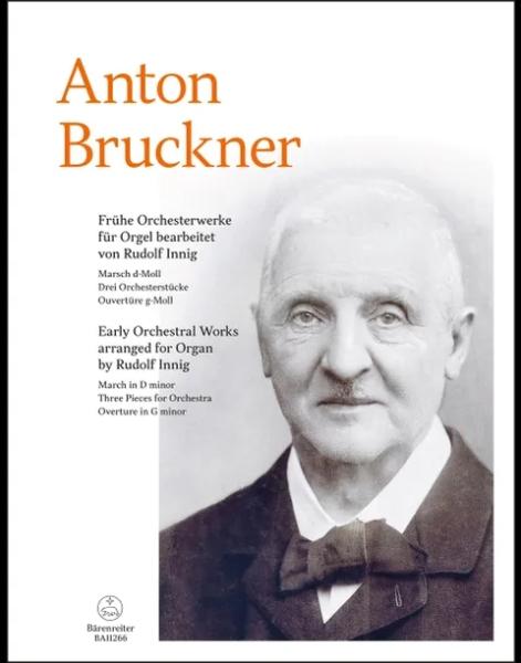 Bruckner, Anton: Frühe Orchesterwerkefür Orgel bearbeitet