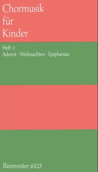 Chormusik für Kinder: Advent-Weihnachten-Epiphanias