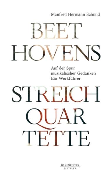 Schmid, Manfred Hermann: Beethovens Streichquartette