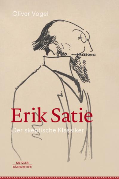 Vogel, Oliver: Erik Satie - der skeptische Klassiker
