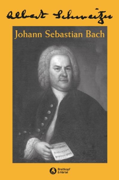 Schweitzer, Albert: Johann Sebastian Bach