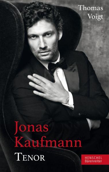 Voigt, Thomas: Jonas Kaufmann. Tenor