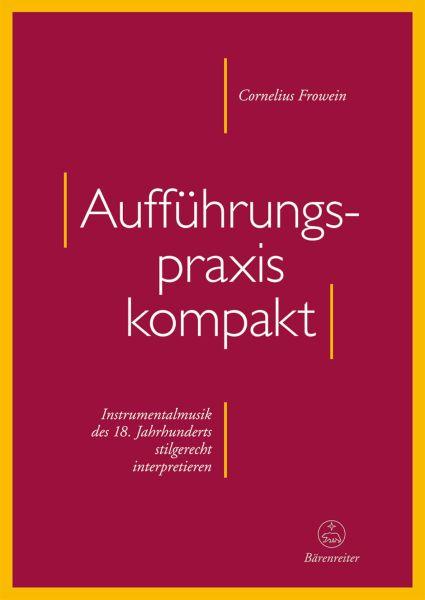 Frowein, Cornelius: Aufführungspraxis kompakt