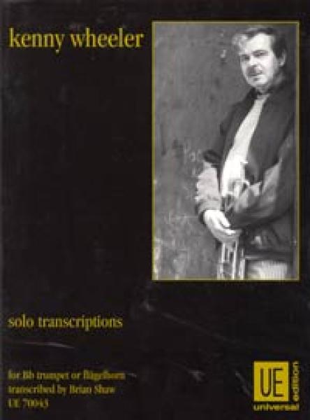 Wheeler, Kenny: Solo Transcriptions