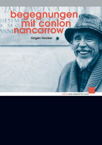 Hocker, Jürgen: Begegnungen mit Conlon Nancarrow