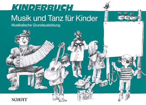 Musik und Tanz für Kinder: Musikalische Grundausbildung
