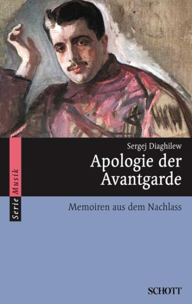 Diaghilew, Sergej: Apologie der Avantgarde