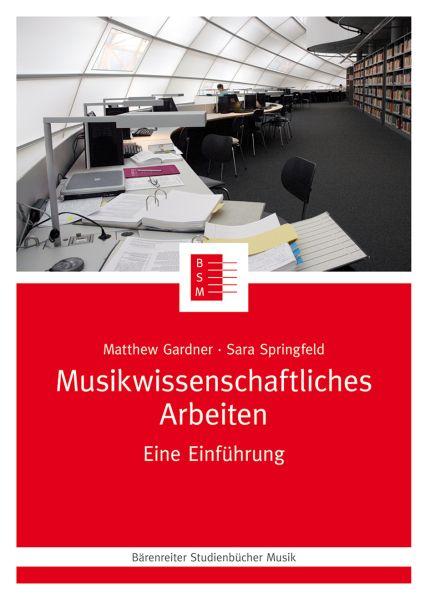 Gardner, Matthew: Musikwissenschaftliches Arbeiten