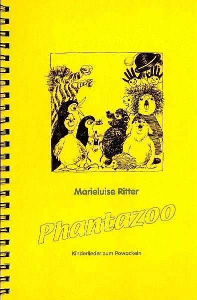 Ritter, Marieluise: Phantazoo - Liederbuch