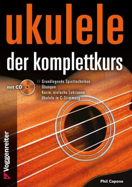 Capone Phil: Ukulele - der Komplettkurs