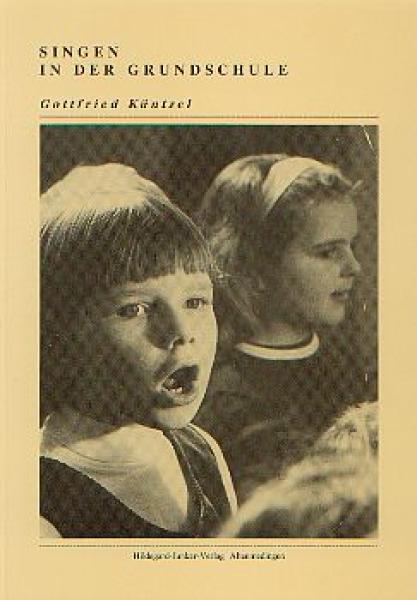 Küntzel, Gottfried: Singen in der Grundschule