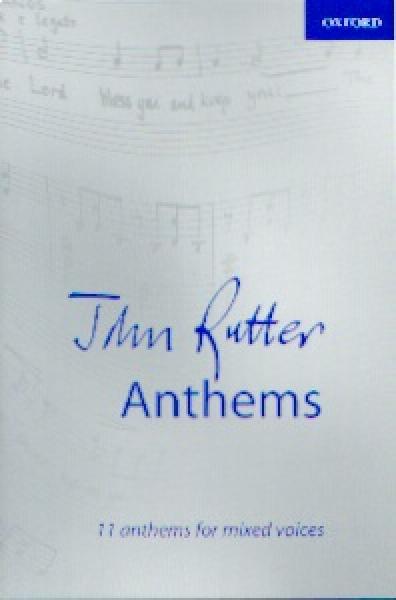 Rutter, John (1945): Anthems
